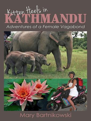 cover image of Kitten Heels in Kathmandu, Adventures of a Female Vagabond